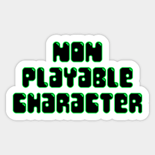 NON PLAYABLE CHARACTER (b+g) Sticker